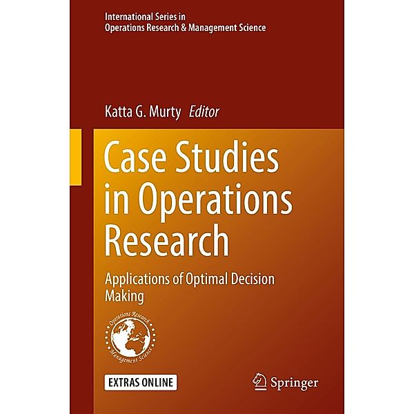 Case Studies in Operations Research / International Series in Operations Research & Management Science Bd.212