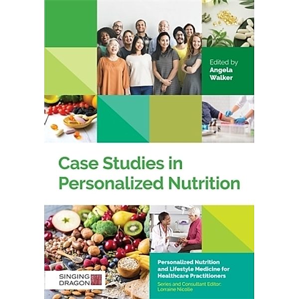 Case Studies in Personalized Nutrition, Angela Walker