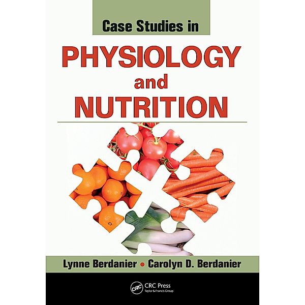 Case Studies in Physiology and Nutrition, Lynne Berdanier
