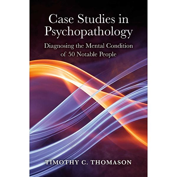 Case Studies in Psychopathology, Timothy Thomason