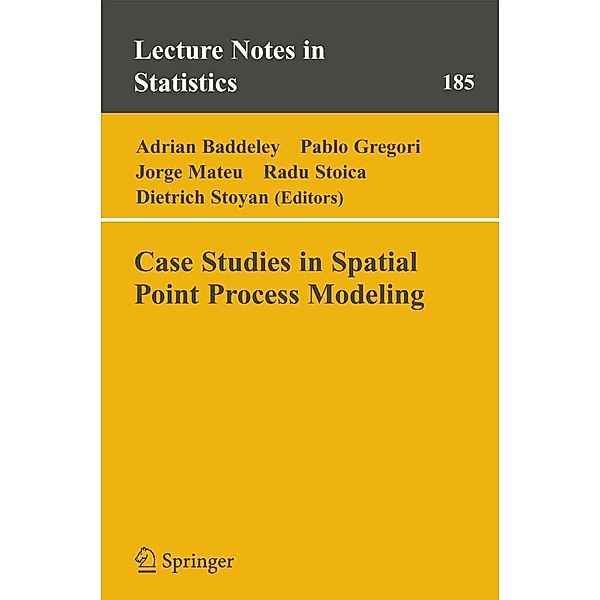 Case Studies in Spatial Point Process Modeling / Lecture Notes in Statistics Bd.185