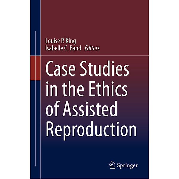 Case Studies in the Ethics of Assisted Reproduction