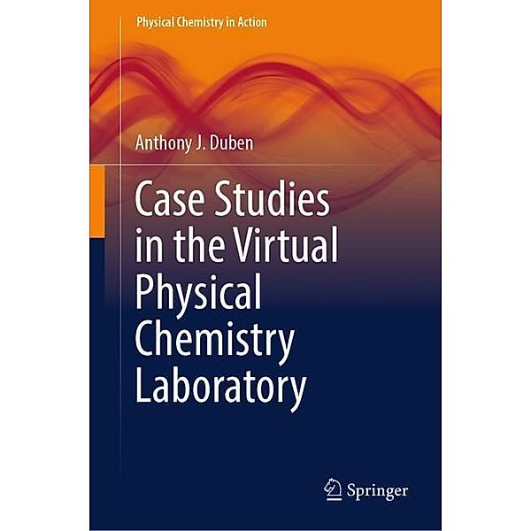 Case Studies in the Virtual Physical Chemistry Laboratory, Anthony J. Duben