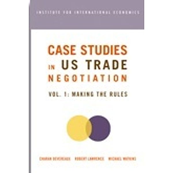 Case Studies in US Trade Negotiation, Michael Watkins, Robert Lawrence, Charan Devereaux