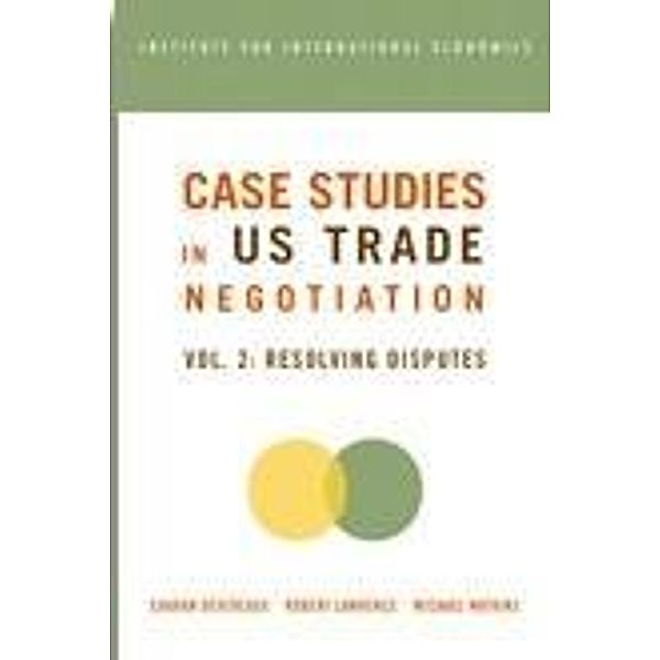 Case Studies in US Trade Negotiation, Charan Devereaux, Robert Lawrence, Michael Watkins
