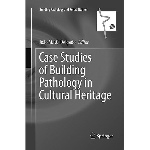 Case Studies of Building Pathology in Cultural Heritage