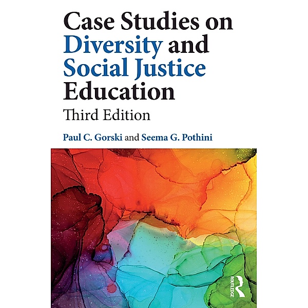 Case Studies on Diversity and Social Justice Education, Paul C. Gorski, Seema G. Pothini