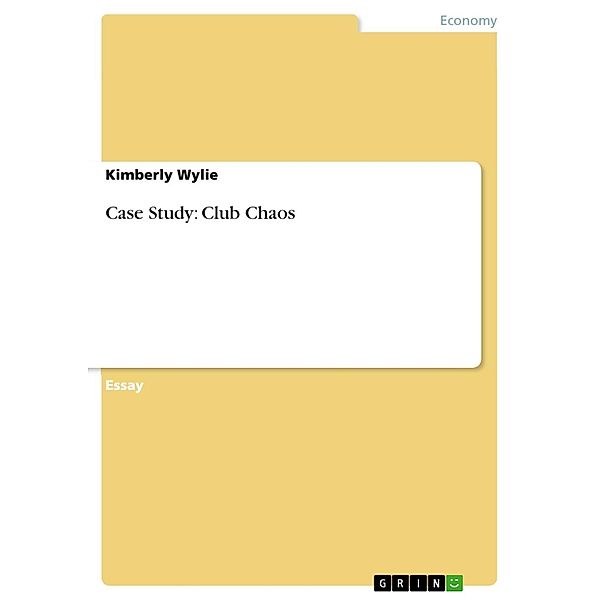 Case Study: Club Chaos, Kimberly Wylie