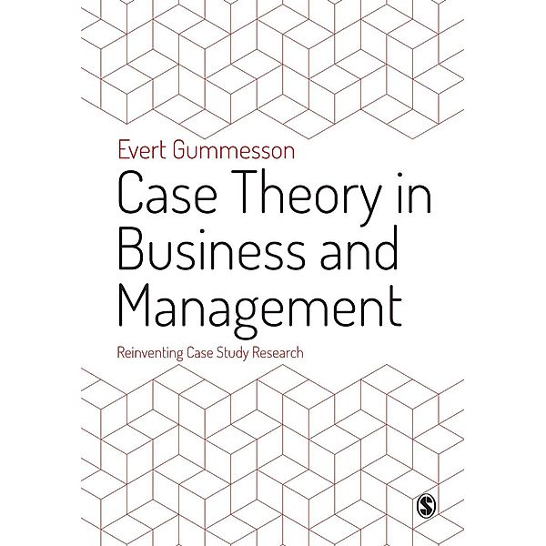 Case Theory in Business and Management, Evert Gummesson