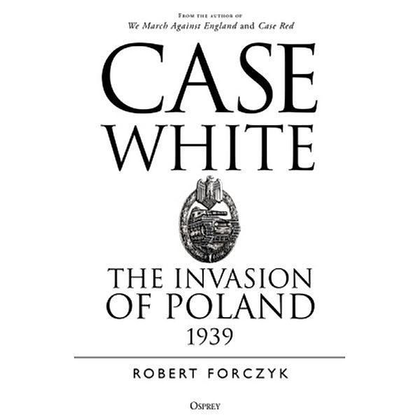 Case White, Robert Forczyk