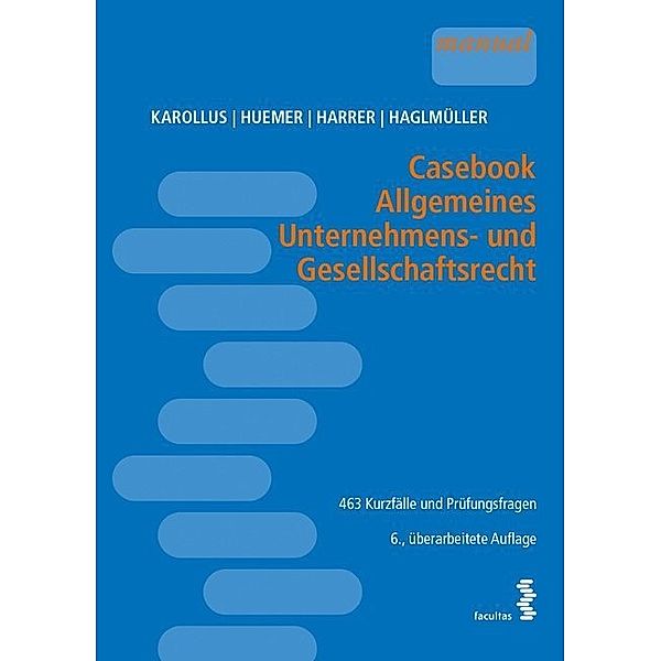 Casebook Allgemeines Unternehmens- und Gesellschaftsrecht (f. Österreich), Martin Karollus, Daniela Huemer, Martina Harrer