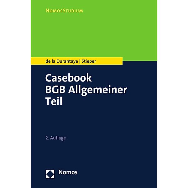 Casebook BGB Allgemeiner Teil / NomosStudium, Katharina de la Durantaye, Malte Stieper