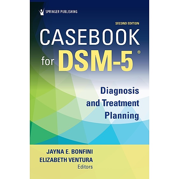 Casebook for DSM5 ®, Second Edition, Jayna E. Bonfini