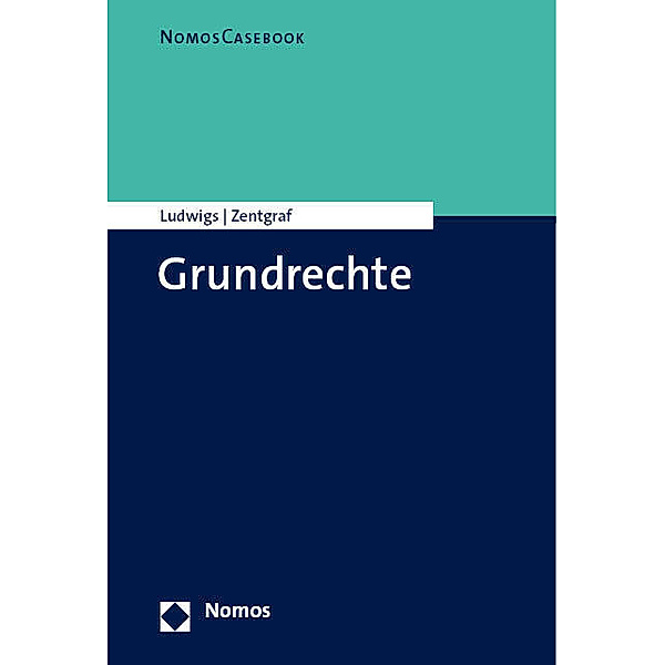 Casebook Grundrechte, Markus Ludwigs, Patricia Zentgraf