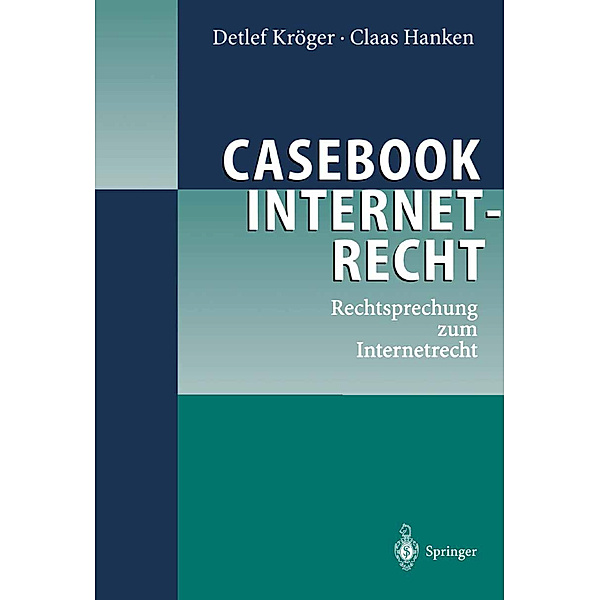 Casebook Internetrecht, Detlef Kröger, Claas Hanken