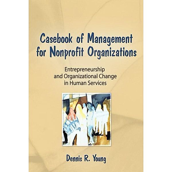 Casebook Management For Non-Profit Organizations: Enterpreneurship & Occup, Simon Slavin, Dennis Young