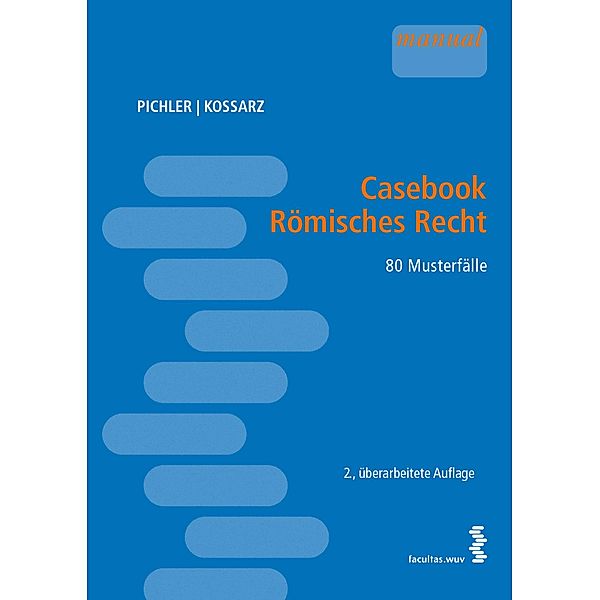Casebook Römisches Recht, Alexander Pichler, Elisabeth Kossarz