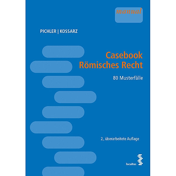 Casebook Römisches Recht, Alexander Pichler, Elisabeth Kossarz
