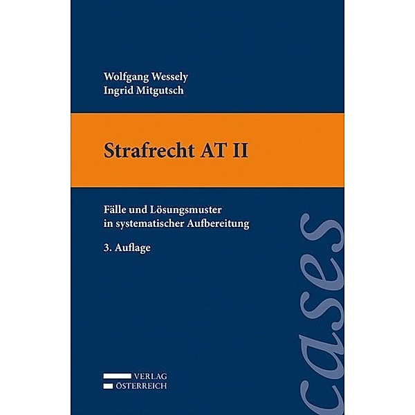 Casebook Strafrecht AT II (f. Österreich), Ingrid Mitgutsch, Wolfgang Wessely