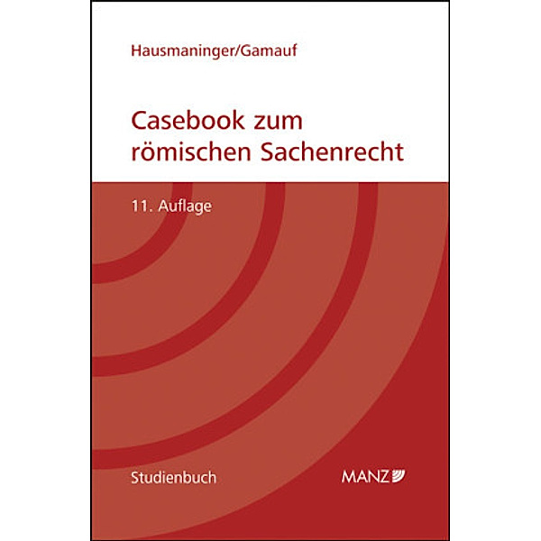 Casebook zum römischen Sachenrecht, Herbert Hausmaninger, Richard Gamauf