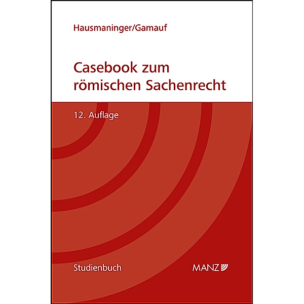 Casebook zum römischen Sachenrecht, Herbert Hausmaninger, Richard Gamauf