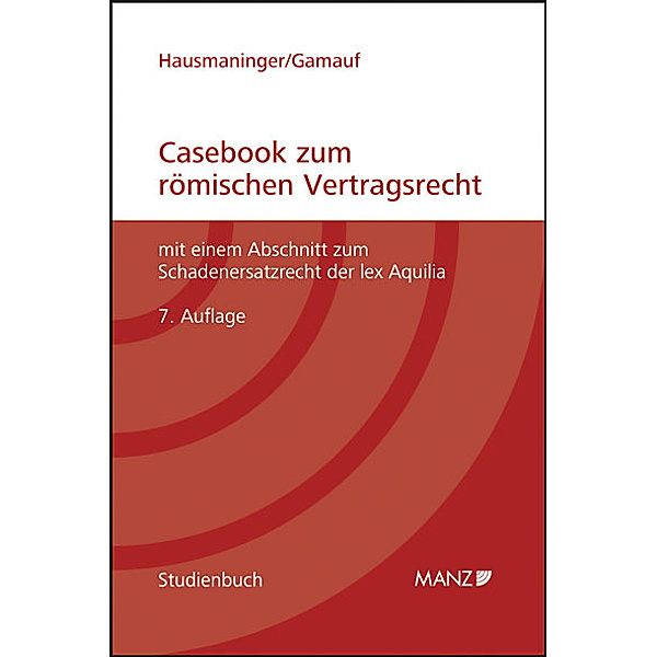 Casebook zum römischen Vertragsrecht, Herbert Hausmaninger, Richard Gamauf
