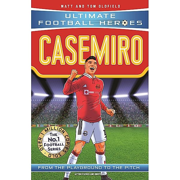 Casemiro (Ultimate Football Heroes) - Collect Them All!, Matt & Tom Oldfield, Ultimate Football Heroes