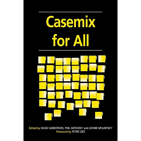 Casemix for All, Hugh Sanderson, Leonie Mountney, Peter Lees