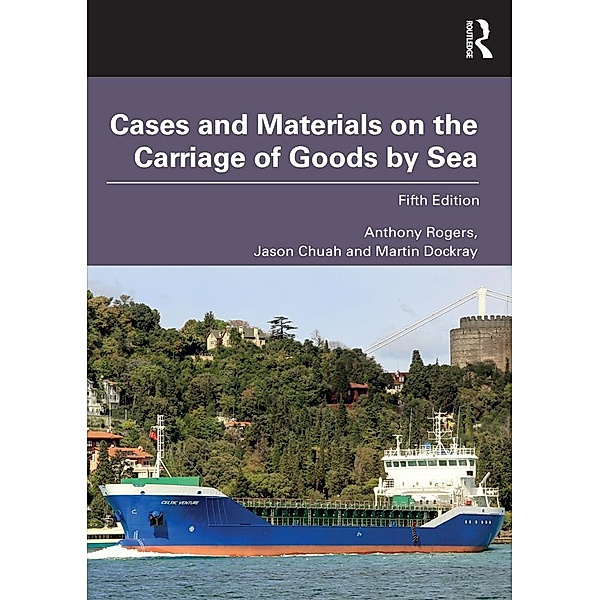 Cases and Materials on the Carriage of Goods by Sea, Anthony Rogers, Jason Chuah, Martin Dockray