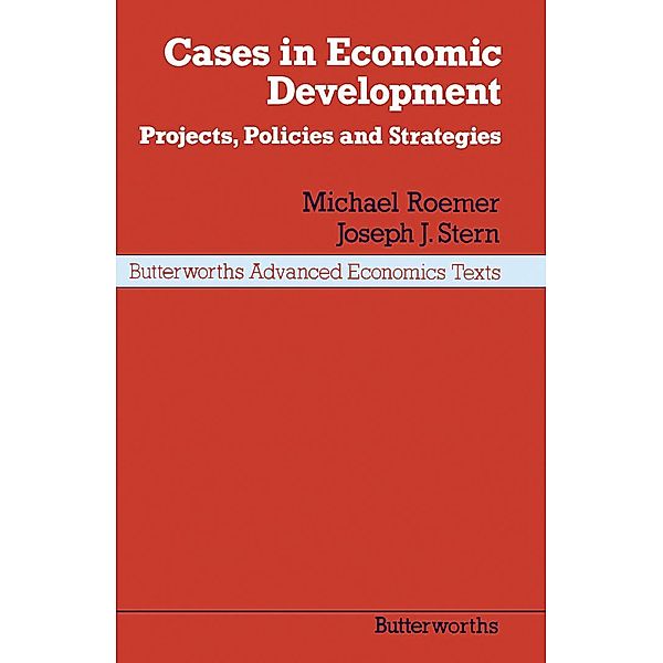 Cases in Economic Development, Michael Roemer, Joseph J. Stern