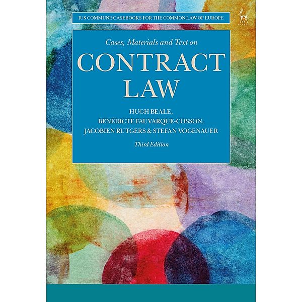 Cases, Materials and Text on Contract Law, Hugh Beale, Bénédicte Fauvarque-Cosson, Jacobien Rutgers, Stefan Vogenauer