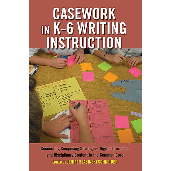 Casework in K-6 Writing Instruction