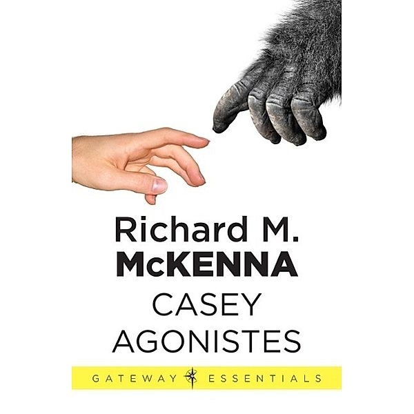 Casey Agonistes / Gateway Essentials, Richard M. Mckenna