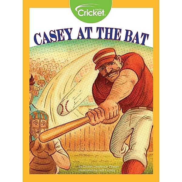 Casey at the Bat, Ernest Lawrence Thayer