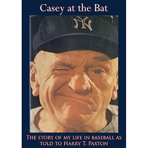 Casey at the Bat / Barakaldo Books, Casey Stengel