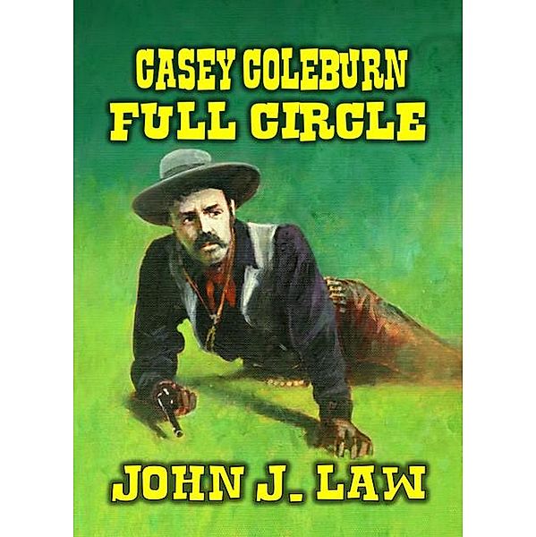Casey Coleburn - Full Circle, John J. Law