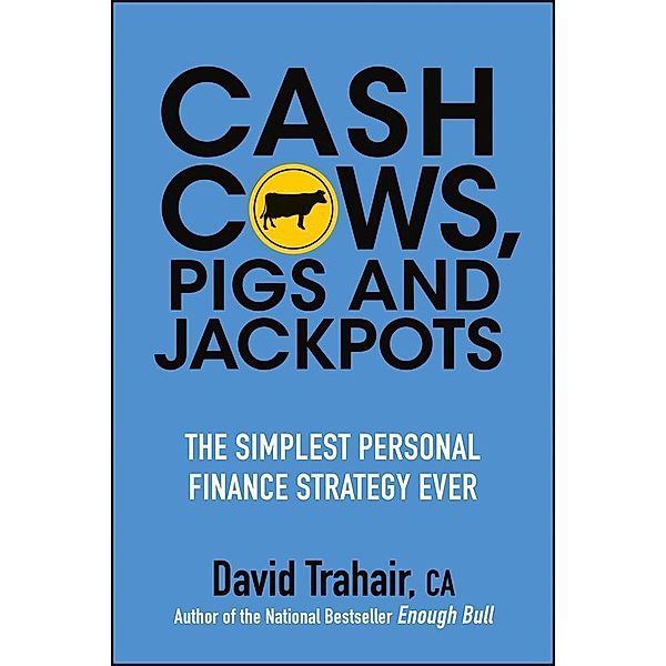 Cash Cows, Pigs and Jackpots, David Trahair