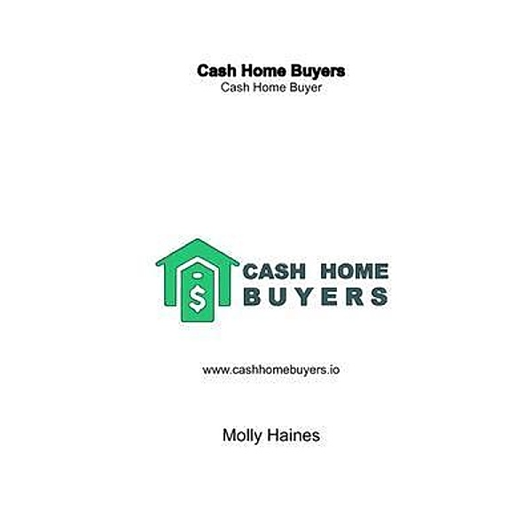 Cash Home Buyers / Cash Home Buyers, Molly Haines