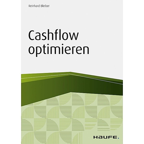 Cashflow optimieren / Haufe Fachbuch, Reinhard Bleiber