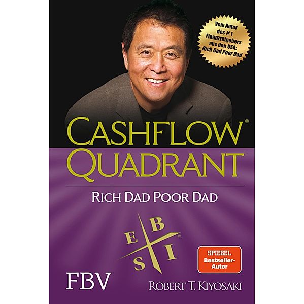 Cashflow Quadrant: Rich dad poor dad, Robert T. Kiyosaki