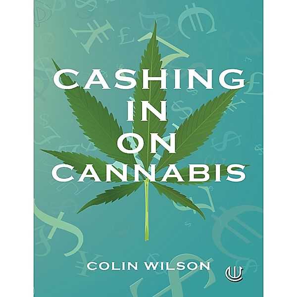 Cashing In On Cannabis, Colin Wilson