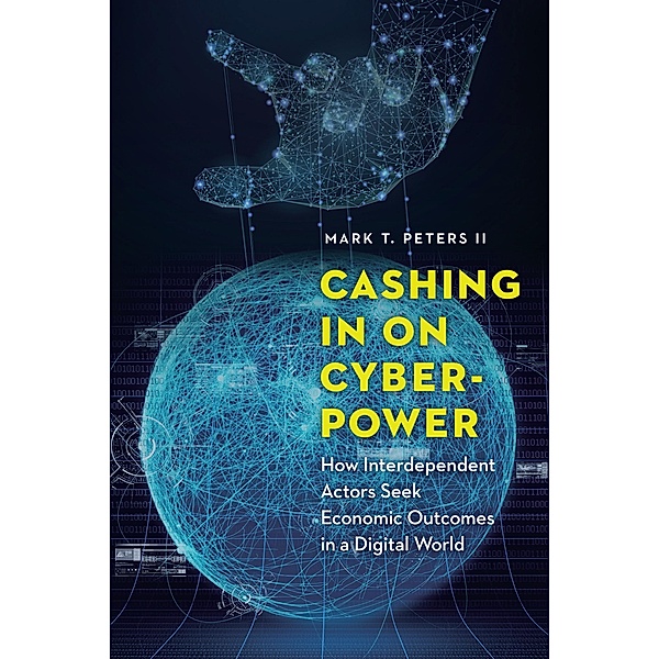 Cashing In on Cyberpower, Mark T. Peters