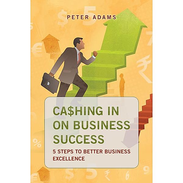 Cashing In on Your Business Success, Peter Adams