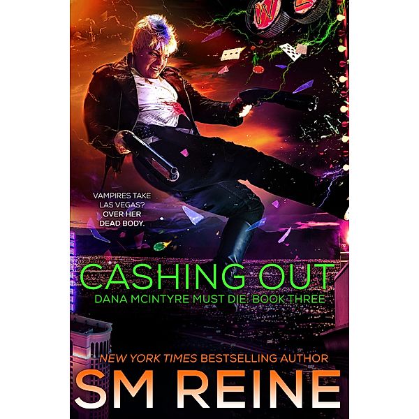 Cashing Out (Dana McIntyre Must Die, #3) / Dana McIntyre Must Die, Sm Reine