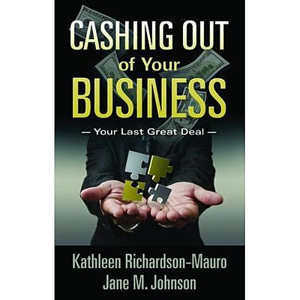 Cashing Out of Your Business, Jane M. Johnson, Kathleen Richardsonmauro