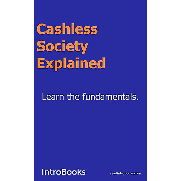 Cashless Society Explained, IntroBooks Team