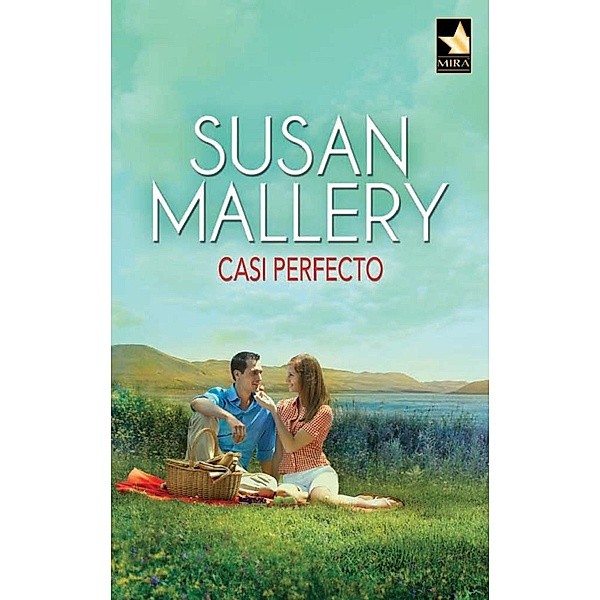 Casi perfecto / Mira Bd.2, Susan Mallery