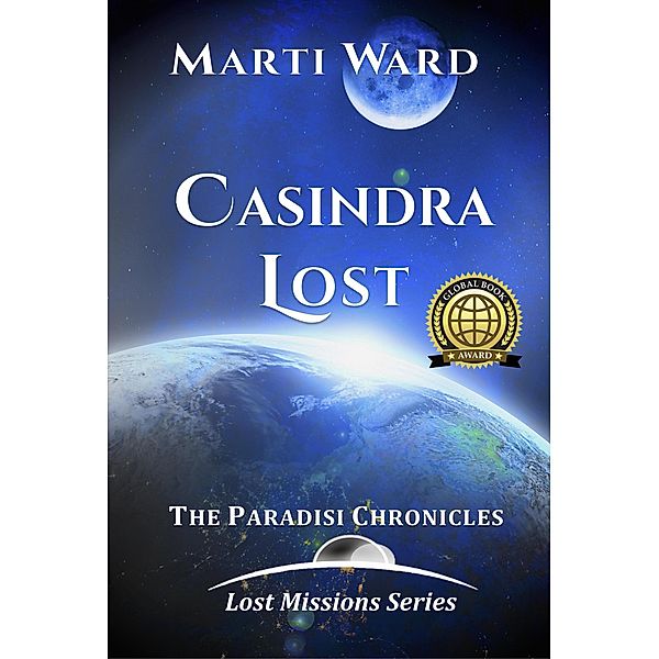 Casindra Lost: Paradisi Chronicles (Lost Missions: Casindra, #1) / Lost Missions: Casindra, Marti Ward