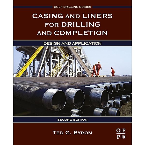Casing and Liners for Drilling and Completion, Ted G. Byrom