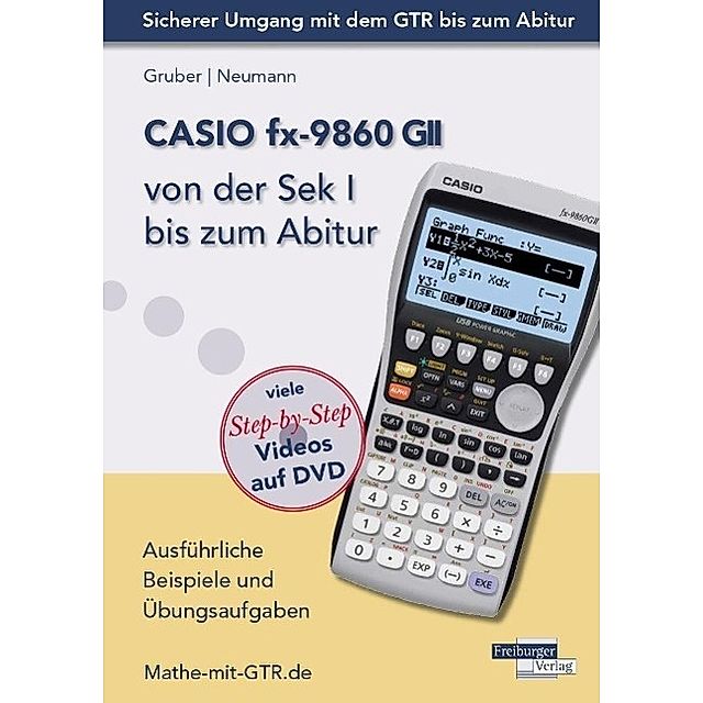 CASIO fx-9860 GII von der Sek I bis zum Abitur, m. 1 DVD-ROM Buch